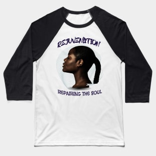 Rejuvenation Baseball T-Shirt